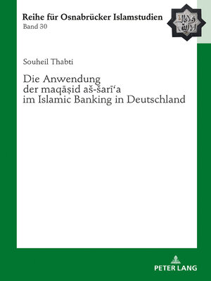 cover image of Die Anwendung der «maqṣid aš-šarīʿa» im Islamic Banking in Deutschland